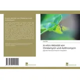 Südwestdeutscher Verlag für Hochschulschriften In-vitro Aktivität von Clindamycin und Azithromycin