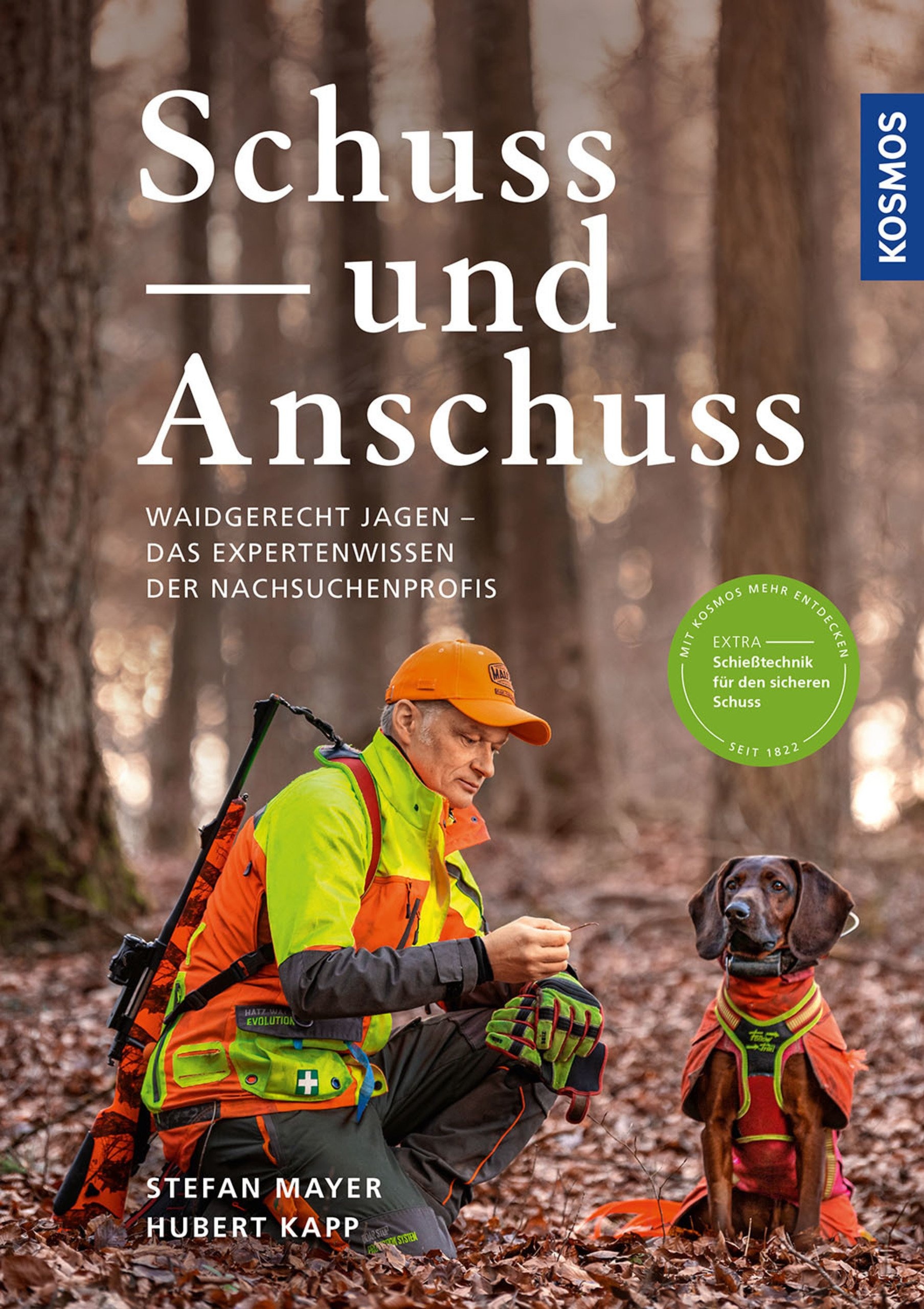 Schuss und Anschuss - Die Profitipps der Schweißhundestation Südschwarzwald
