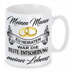 Herzbotschaft Tasse Kaffeebecher mit Motiv Meinen Mann zu heiraten war die beste, Keramik, Kaffeetasse spülmaschinenfest und mikrowellengeeignet