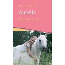 Aurelia - Magie der Liebe