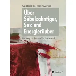 Über Säbelzahntiger, Sex und Energieräuber