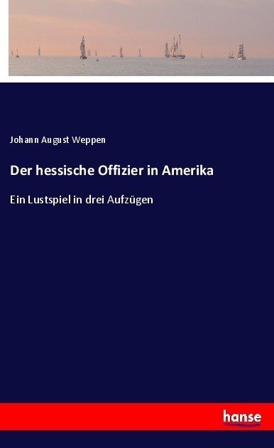 Der Hessische Offizier In Amerika - Johann August Weppen  Kartoniert (TB)