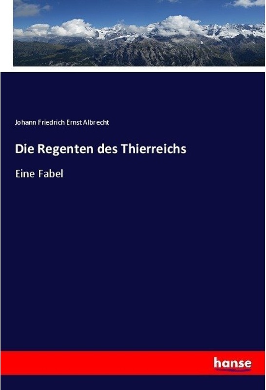 Die Regenten Des Thierreichs - Johann Friedrich Ernst Albrecht, Kartoniert (TB)
