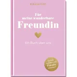 Elma van Vliet Für meine wunderbare Freundin: Ein Buch über uns | Das Original. Erinnerungsalbum zum Ausfüllen, mit Platz für Fotos und Erinnerungsstücke. Geschenkidee für die beste Freundin