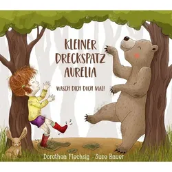 Kleiner Dreckspatz Aurelia - Wasch dich doch mal!