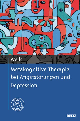Metakognitive Therapie Bei Angststörungen Und Depression - Adrian Wells  Gebunden