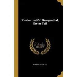 Kloster Und Ort Georgenthal, Erster Teil