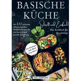 Bookmundo Direct Basische Küche schnell und einfach! Das Kochbuch für Berufstätige