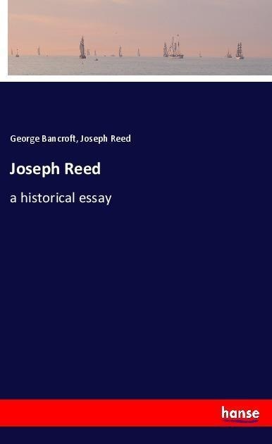 Joseph Reed - George Bancroft  Joseph Reed  Kartoniert (TB)