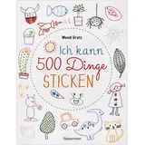 Bassermann, F Ich kann 500 Dinge sticken. Witzige, süße, coole und freche Motive. Ganz einfach Schritt für Schritt nachzusticken. Blumen, Blüten, Blätter, Tiere, Logos, Schriften, Schmuckelemente u.v.m. Ideal für Kinder und Anfänger