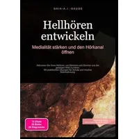 Epubli Hellhören entwickeln: Medialität stärken und den Hörkanal öffnen