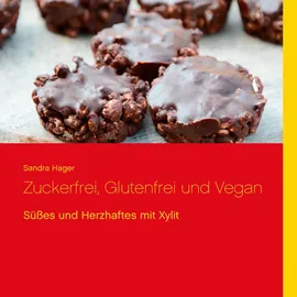 BoD – Books on Demand Zuckerfrei, Glutenfrei und vegan Süßes und Herzhaftes mit Xylit