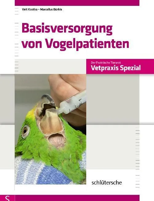 Basisversorgung Von Vogelpatienten - Veit Kostka  Marcellus Bürkle  Gebunden