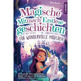 minella verlag Magische Mitmach-Erstlesegeschichten für wundervolle Mädchen: Zauberhafte Silbengeschichten, Rätsel und spannende Erlebnisse für kleine Leserinnen | 1. Klasse