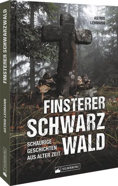 Preisvergleich Produktbild Finsterer Schwarzwald von Astrid Lehmann / Silberburg Verlag / Buch