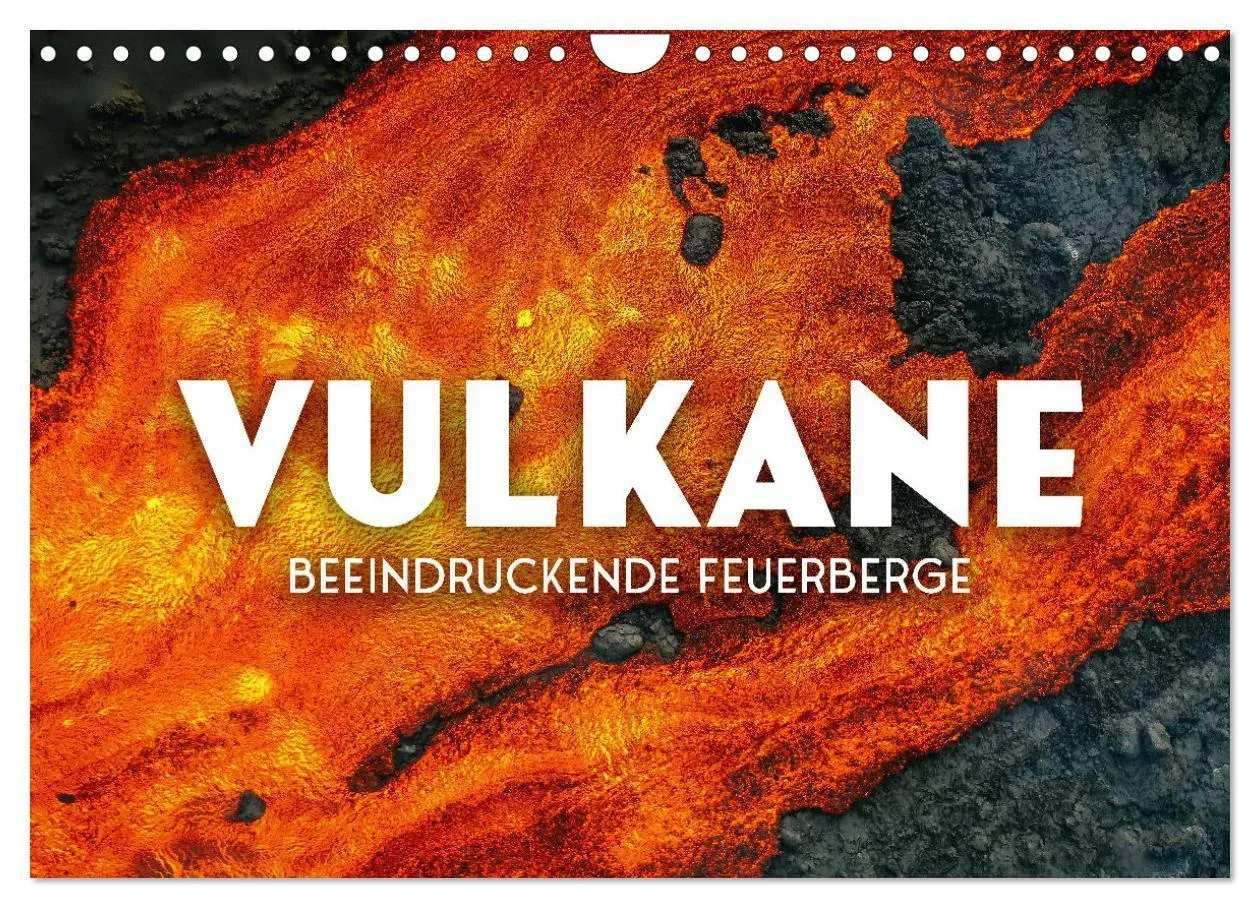 Vulkane - Beeindruckende Feuerberge (Wandkalender 2025 Din A4 Quer)  Calvendo Monatskalender