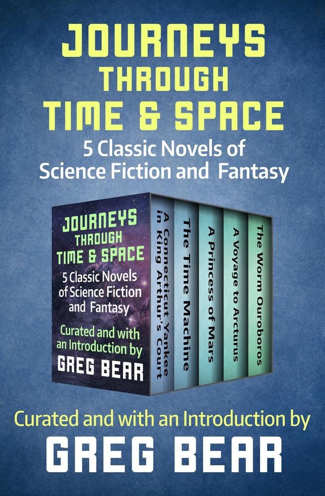 Journeys Through Time & Space: eBook von H. G. Wells/ E. R. Eddison/ David Lindsay/ Edgar Rice Burroughs/ Mark Twain