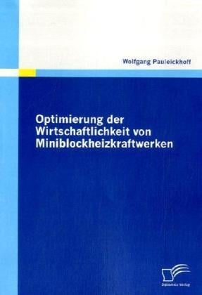 Optimierung Der Wirtschaftlichkeit Von Miniblockheizkraftwerken - Wolfgang Pauleickhoff  Kartoniert (TB)