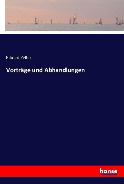 Vorträge Und Abhandlungen - Eduard Zeller  Kartoniert (TB)