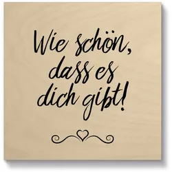 Artland Holzbild »Wie schön, dass es dich gibt«, Sprüche & Texte, (1 St.) Artland Farbe Bild(er): natur