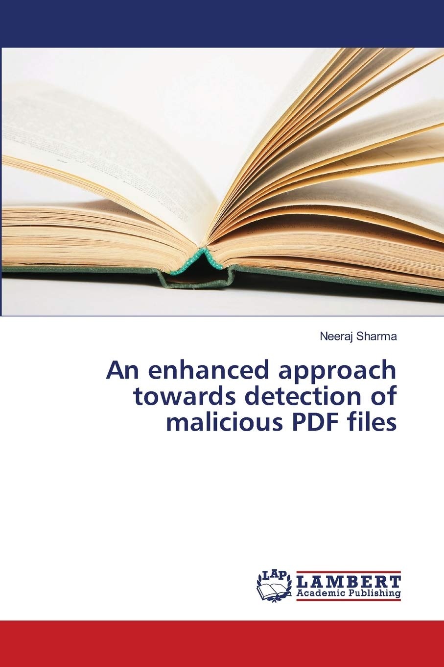 LAP Lambert Academic Publishing An Enhanced Approach Towards Detection of Malicious PDF Files