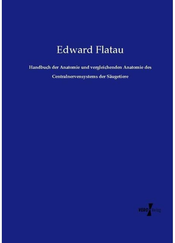 Handbuch Der Anatomie Und Vergleichenden Anatomie Des Centralnervensystems Der Säugetiere - Edward Flatau, Kartoniert (TB)