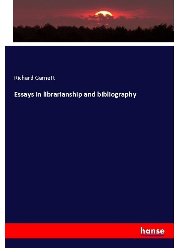 Essays In Librarianship And Bibliography - Richard Garnett, Kartoniert (TB)