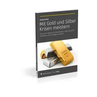 Mit Gold und Silber Krisen meistern: Wie Sie Ihr Depot mit Edelmetallen inflationssicher aufstellen und Vermögen schützen