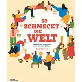 Gestalten So schmeckt die Welt: