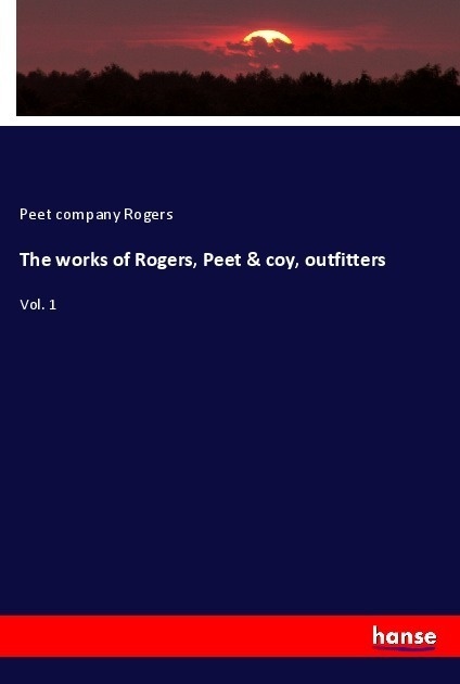 The Works Of Rogers  Peet & Coy  Outfitters - Peet company Rogers  Kartoniert (TB)