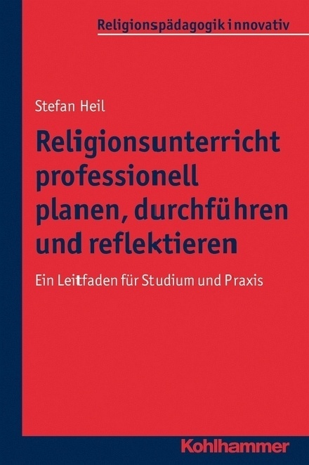 Religionsunterricht Professionell Planen  Durchführen Und Reflektieren - Stefan Heil  Kartoniert (TB)