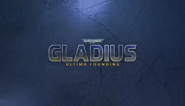 Warhammer 40,000: Gladius - Ultima Founding