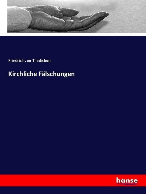 Kirchliche Fälschungen - Friedrich von Thudichum  Kartoniert (TB)