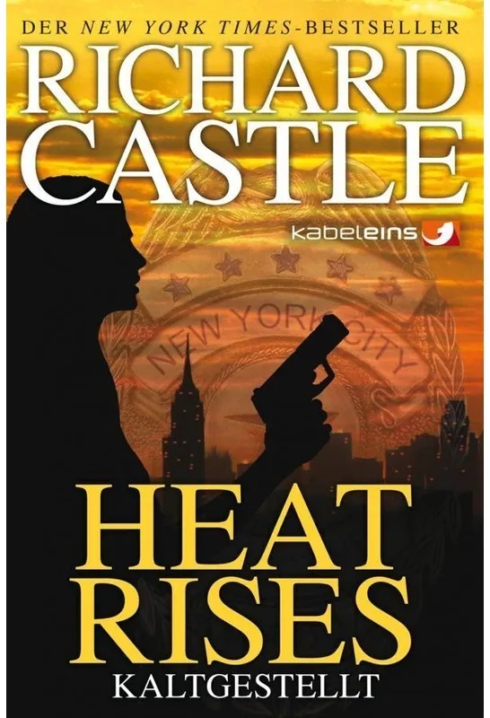 Heat Rises - Kaltgestellt / Nikki Heat Bd.3 - Richard Castle  Kartoniert (TB)