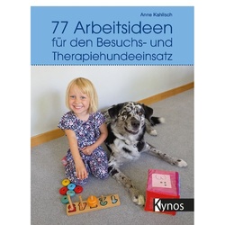 77 Arbeitsideen Für Den Besuch- Und Therapiehundeeinsatz - Anne Kahlisch  Kartoniert (TB)
