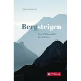 Tyrolia Bergsteigen - Eine Philosophie des Lebens
