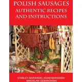 Bookmagic Polish Sausages, Authentic Recipes And Instructions
