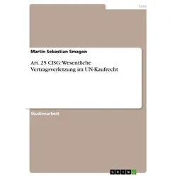 Art. 25 CISG: Wesentliche Vertragsverletzung im UN-Kaufrecht