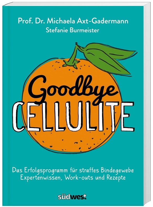 Goodbye Cellulite - Michaela Axt-Gadermann, Stefanie Burmeister, Kartoniert (TB)
