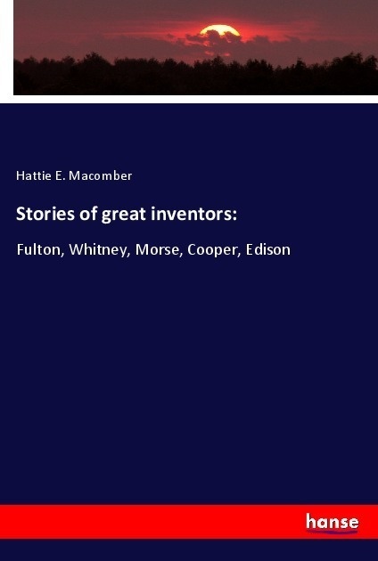 Stories Of Great Inventors: - Hattie E. Macomber  Kartoniert (TB)