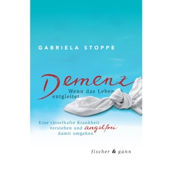 Demenz - Wenn Das Leben Entgleitet - Prof. Dr. Gabriela Stoppe, Gebunden