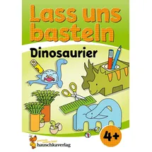 Hauschka Verlag Lass uns basteln – Bastelbuch ab 4 Jahre – Dinosaurier