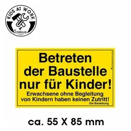 Corvus A600060 - Kids-at-Work, Bauschild Betreten der Baustelle nur für Kinder!, 55x85mm