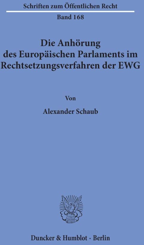 Die Anhörung Des Europäischen Parlaments Im Rechtsetzungsverfahren Der Ewg. - Alexander Schaub  Kartoniert (TB)