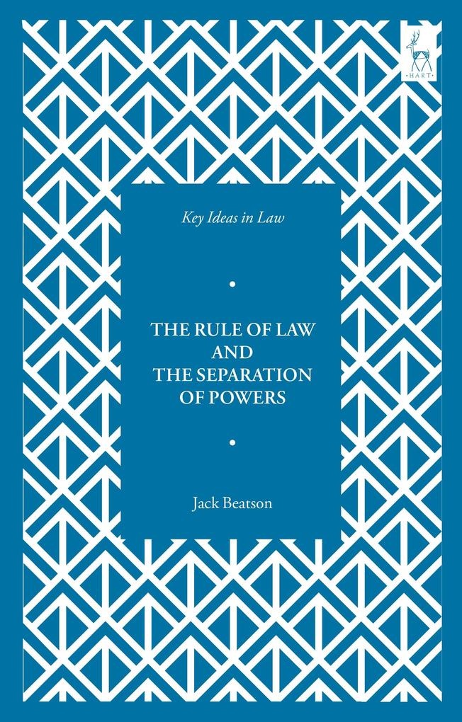 Key Ideas in Law: The Rule of Law and the Separation of Powers: eBook von Jack Beatson