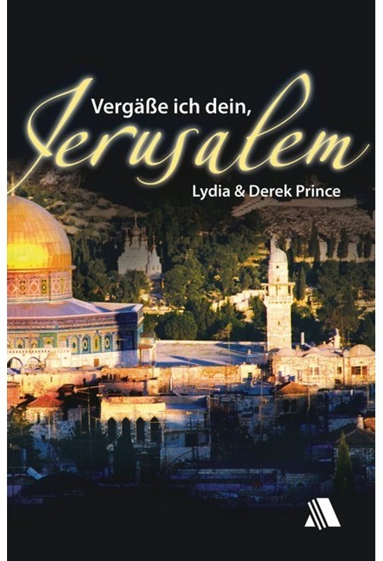 Vergässe Ich Dein, Jerusalem - Lydia Prince, Derek Prince, Kartoniert (TB)