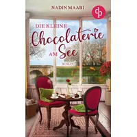 Dp DIGITAL PUBLISHERS GmbH Die kleine Chocolaterie am See