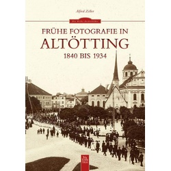 Frühe Fotografie in Altötting, Sachbücher von Alfred Zeller