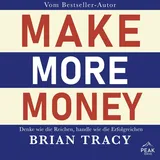 Peak Performance Make More Money. Denke wie die Reichen handle wie die Erfolgreichen von Brian Tracy / PEAK / MP3 Hörbuch