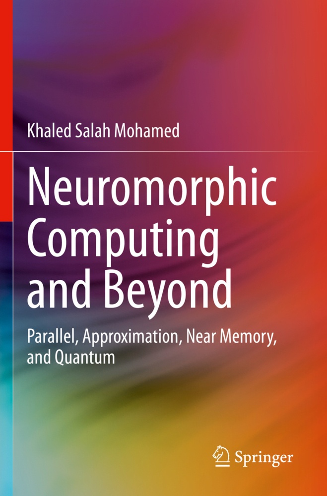Neuromorphic Computing And Beyond - Khaled Salah Mohamed  Kartoniert (TB)